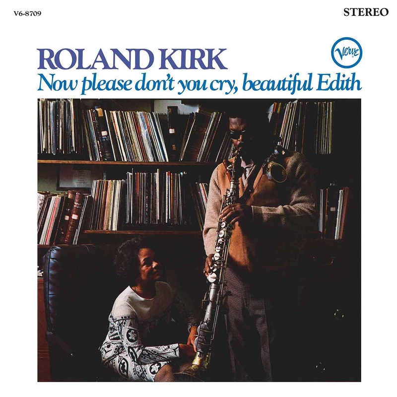 Roland Kirk – Now Please Don’t You Cry, Beautiful Edith (2025 Acoustic Sounds Series)