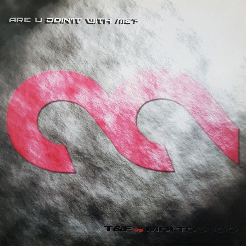 T&F vs. Moltosugo – Are U Doin’It With Me? – 12, S/Sided – Near Mint (NM or M-)