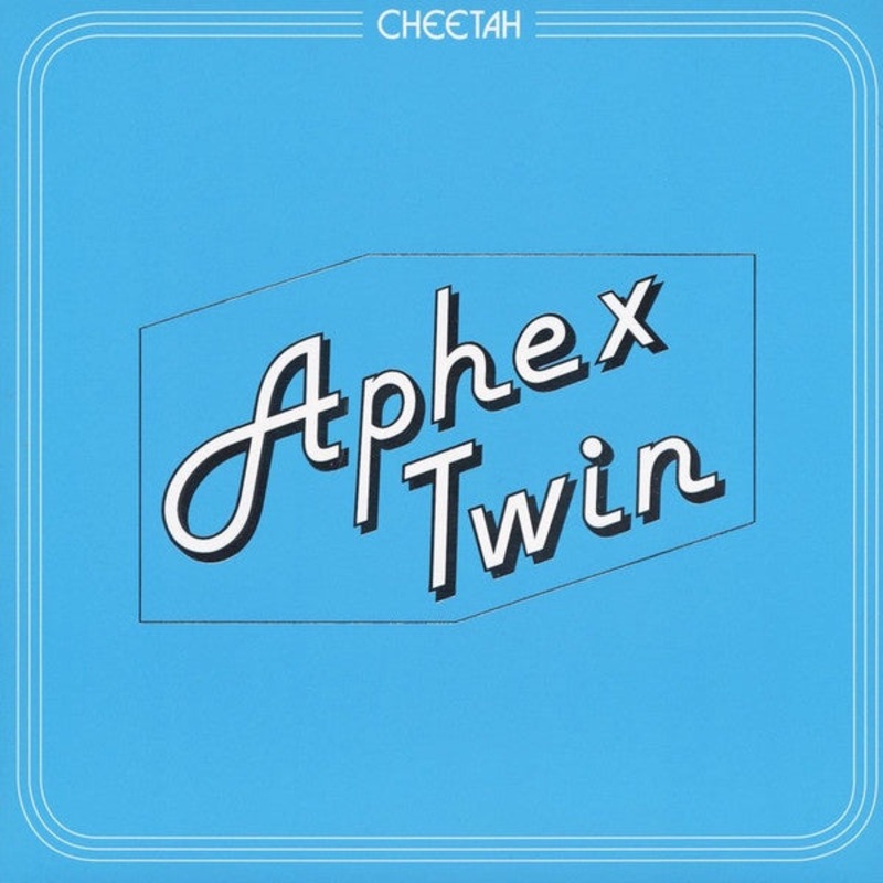 Aphex Twin  Cheetah EP