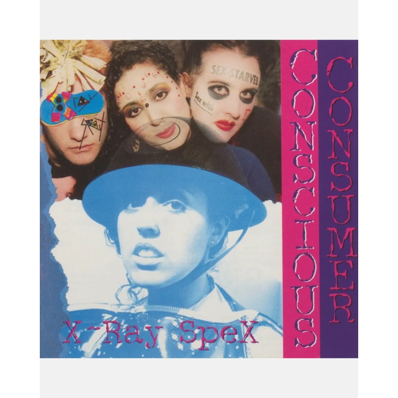 X-Ray Spex – Conscious Consumer