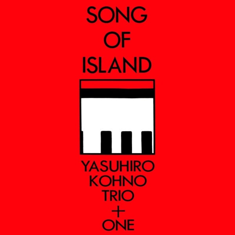 Yasuhiro Kohno Trio + One – Song of Island