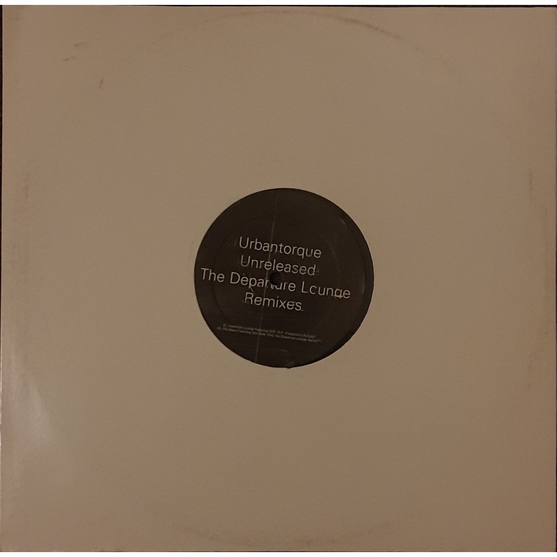 Urbantorque – Urbantorque Unreleased The Departure Lounge Remixes 12 Single