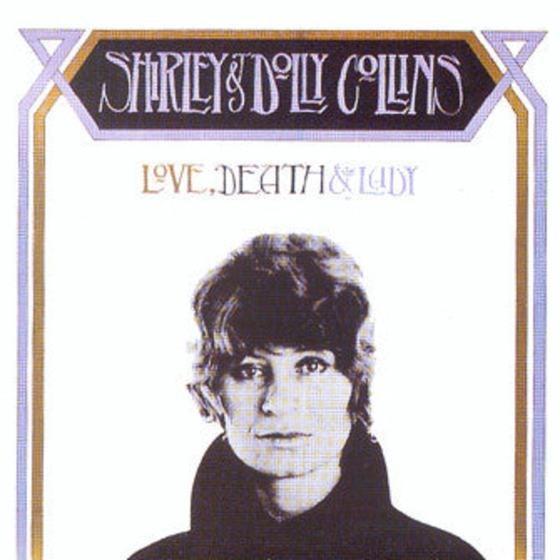 USED CD – Shirley & Dolly Collins  Love, Death & The Lady
