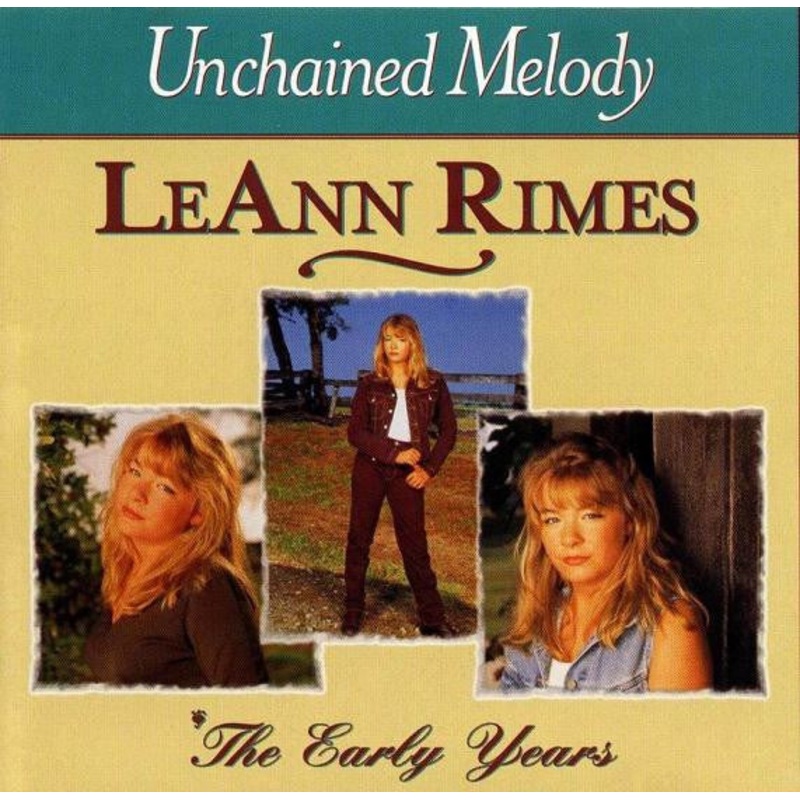 USED CD – LeAnn Rimes  Unchained Melody / The Early Years