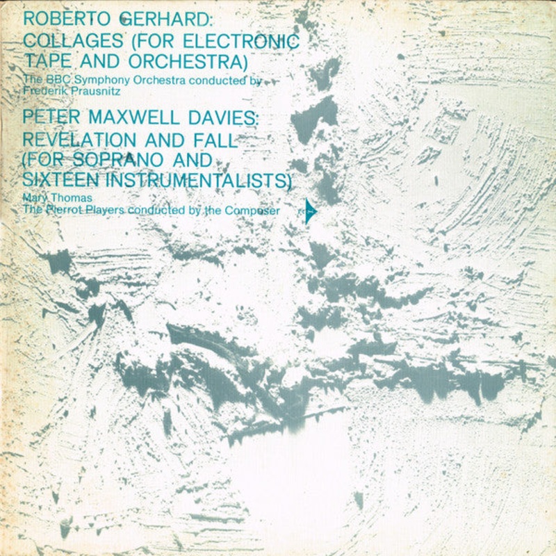Roberto Gerhard : BBC Symphony Orchestra Conducted By Frederik Prausnitz / Peter Maxwell Davies : Mary Thomas, The Pierrot Players – Collages (For Electronic Tape And Orchestra) / Revelation And Fall (For Soprano And Sixteen Instrumentalists) – LP, Album,
