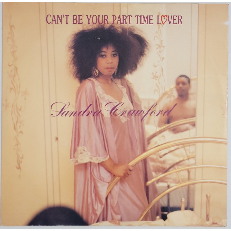 Sandra Crawford – Can’t Be Your Part Time Lover 12 Single