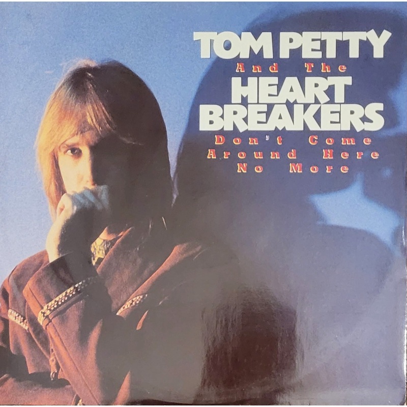 Tom Petty And The Heartbreakers – Don’t Come Around Here No More 12 Single