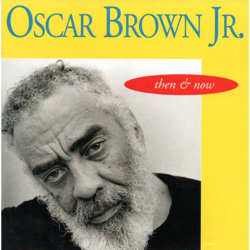 USED CD – Oscar Brown Jr.  Then & Now
