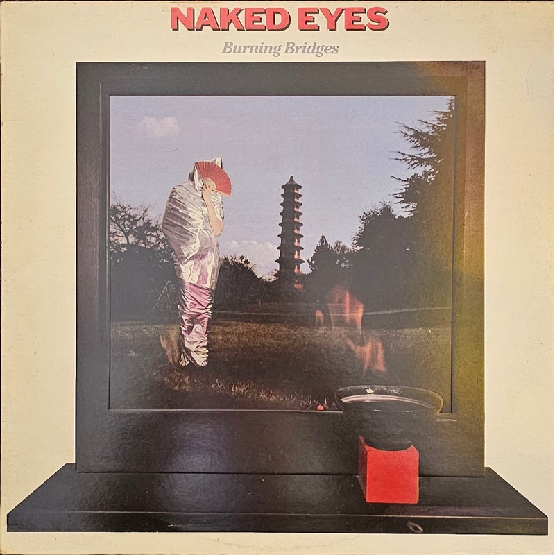 Naked Eyes – Burning Bridges Lp