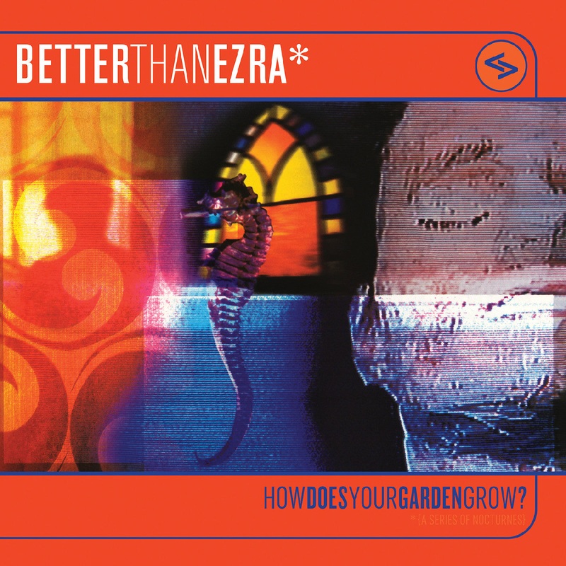 2LP – Better Than Ezra – How Does Your Garden Grow?