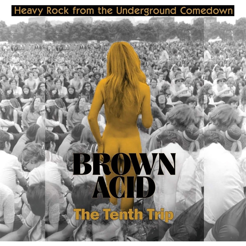 CD – Various  Brown Acid: The Tenth Trip (Heavy Rock From The Underground Comedown)