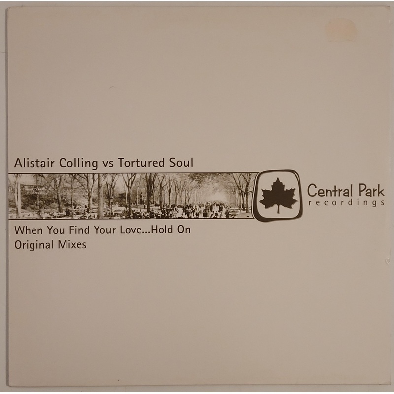 Alistair Collings Vs Tortured Soul – When You Find Your Love…Hold On (Original Mixes) 12 Single