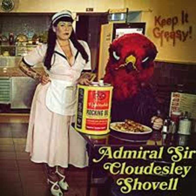 Admiral Sir Cloudesley Shovell – Keep It Greasy – CD