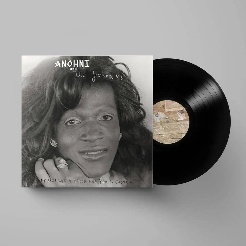 Anohni and the Johnsons – My Back Was A Bridge For You To Cross
