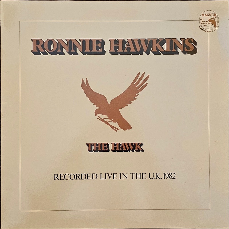 Ronnie Hawkins – The Hawk – Recorded Live In The U.K. 1982 Lp