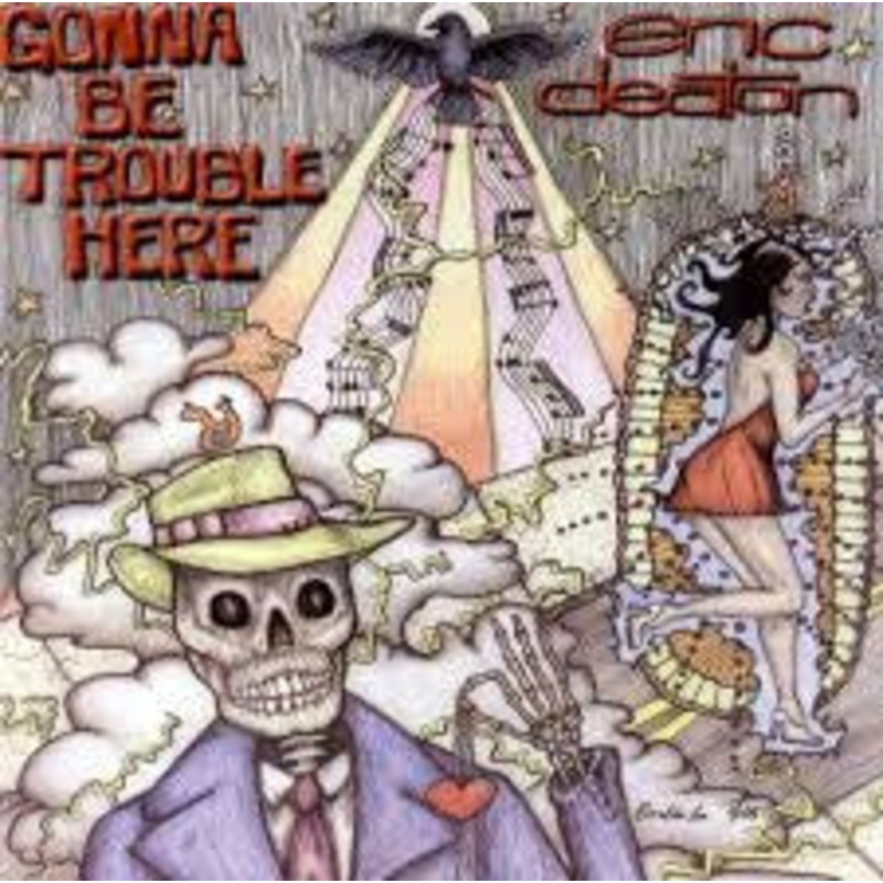 USED CD – Eric Deaton  Gonna Be Trouble Here