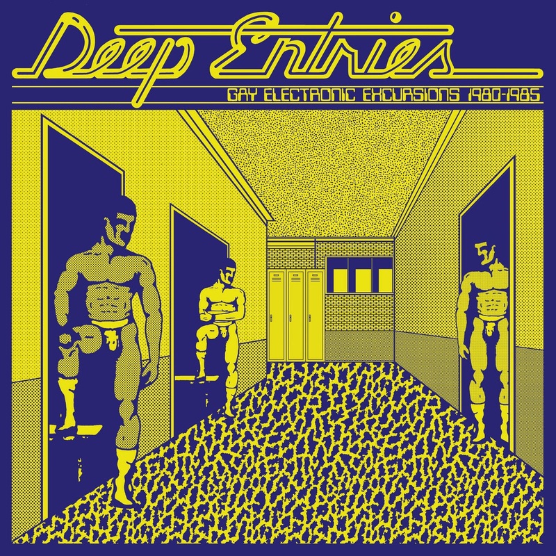 Various Artists – Deep Entries: Gay Electronic Excursions 1979-1985