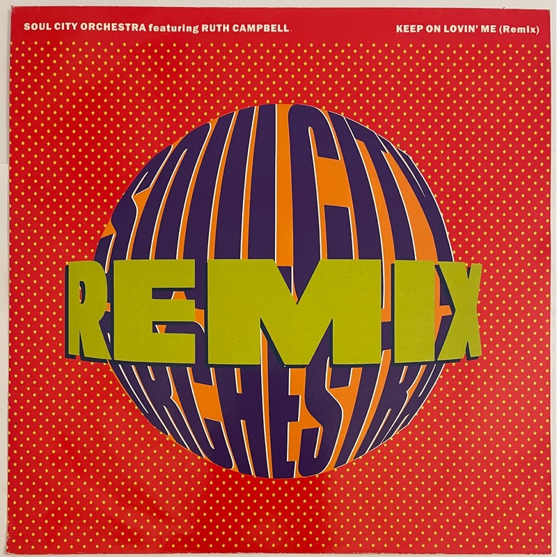 Soul City Orchestra Featuring Ruth Campbell  Keep On Lovin’ Me (Remix) 12 Single