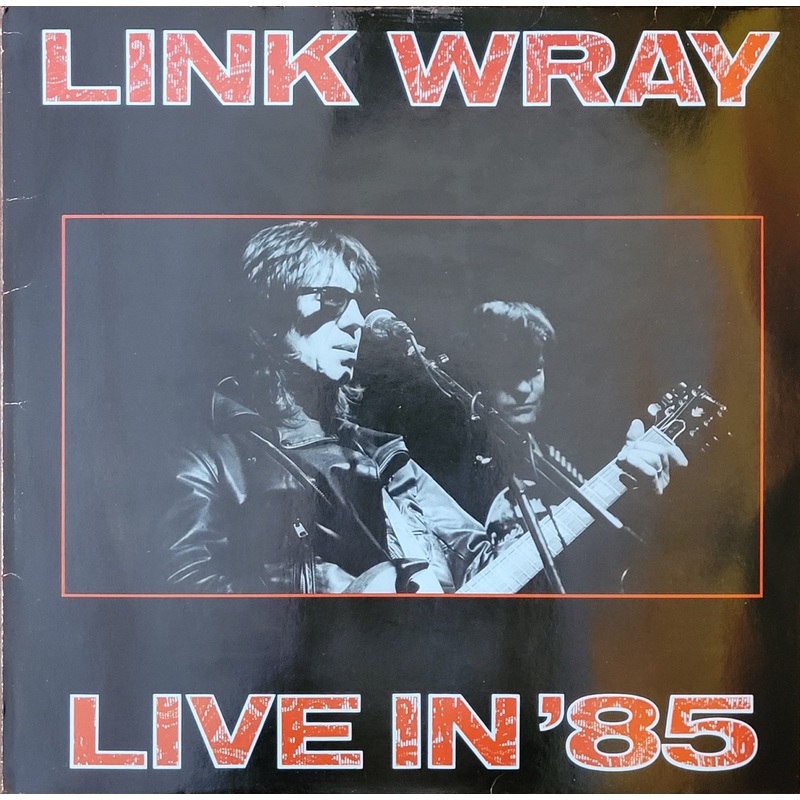 Link Wray – Live In ’85 Lp