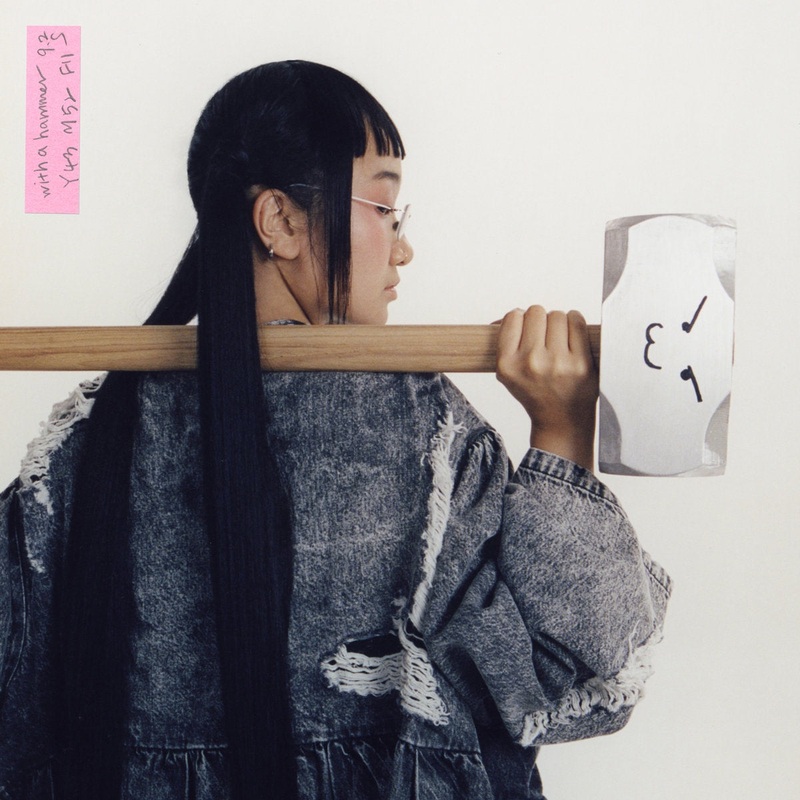 Yaeji – With A Hammer