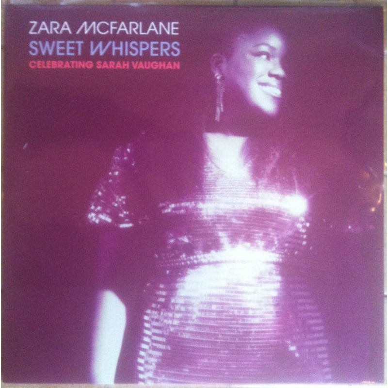 Zara McFarlane – Sweet Whispers: Celebrating Sarah Vaughan – LP, Album – Mint (M)