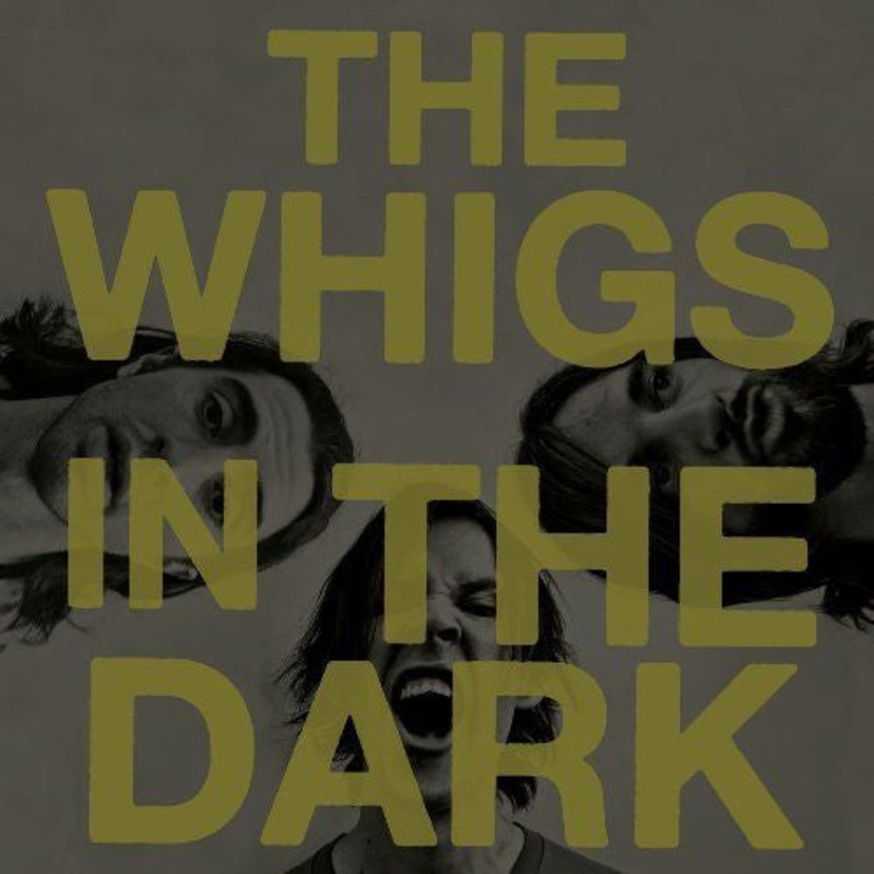 CD – The Whigs  In The Dark