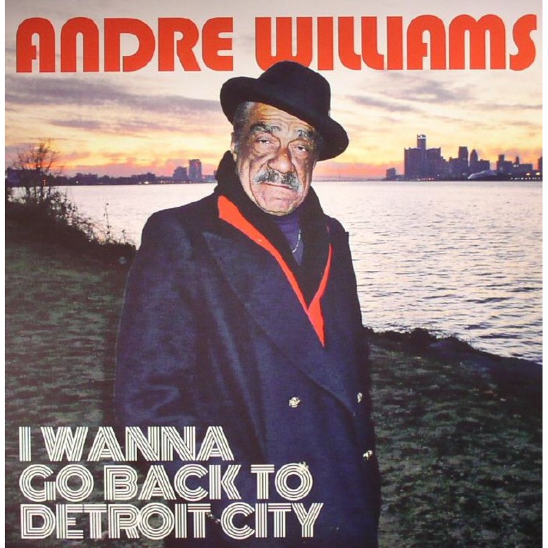Andre Williams – I Wanna Go Back to Detroit City – LP