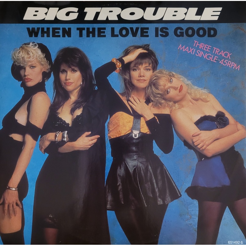 Big Trouble – When The Love Is Good 12 Single