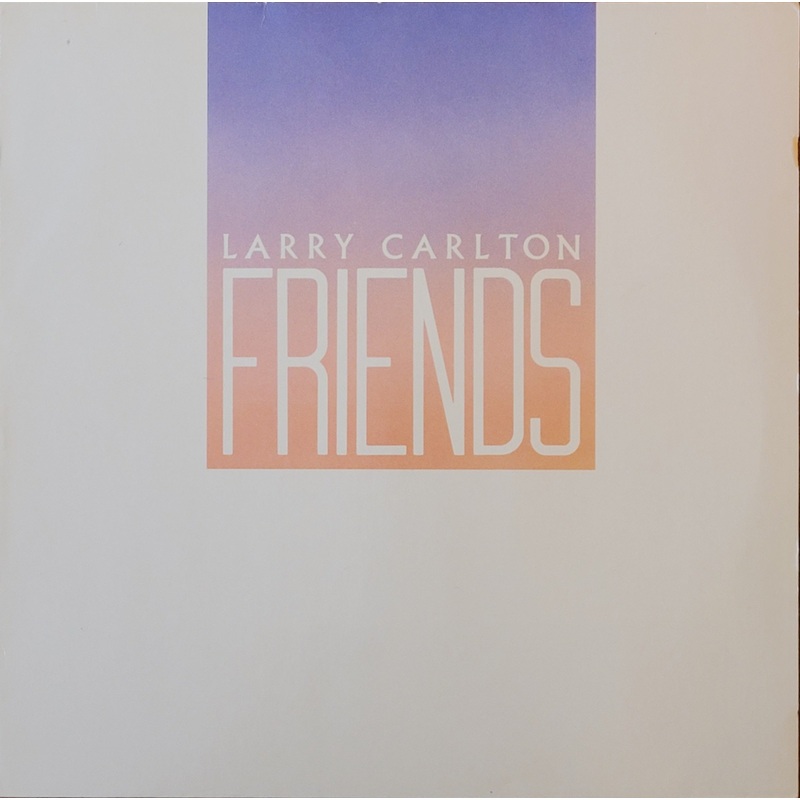 Larry Carlton – Friends Lp
