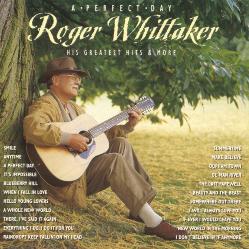 USED CD – Roger Whittaker  A Perfect Day (His Greatest Hits & More)