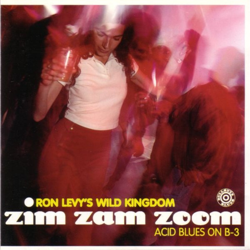 USED CD – Ron Levy’s Wild Kingdom  Zim Zam Zoom, Acid Blues On B3
