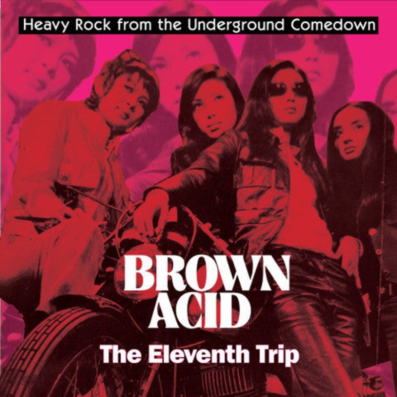 CD – Various  Brown Acid: The Eleventh Trip (Heavy Rock From the Underground Comedown)