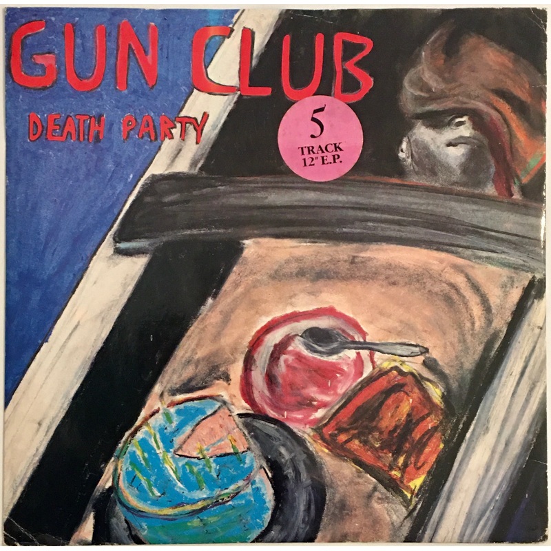 The Gun Club – Death Party Ep