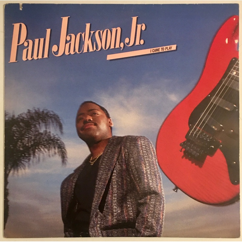 Paul Jackson Jr – I Came To Play Lp