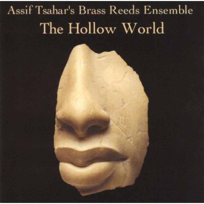 USED CD – Assif Tsahar’s Brass Reeds Ensemble  The Hollow World