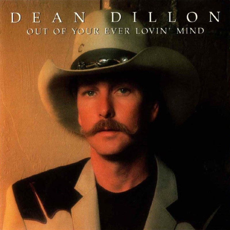 USED CD – Dean Dillon  Out Of Your Ever Lovin’ Mind