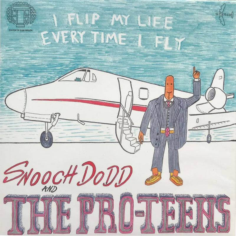 Snooch Dodd And The Pro-Teens  – I Flip My Life Every Time I Fly – LP – Mint (M)