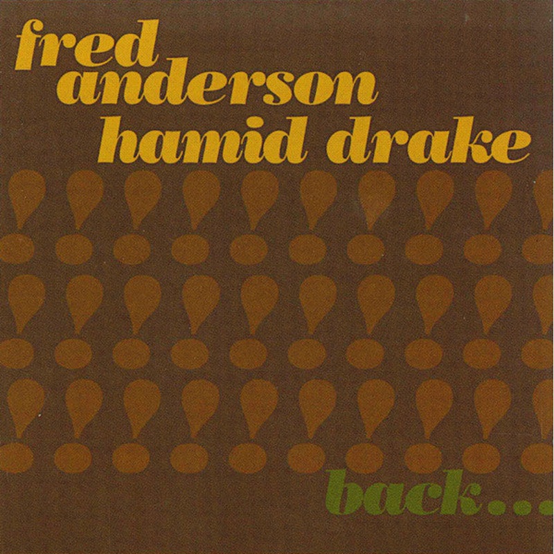 USED 2CD – Fred Anderson / Hamid Drake  Back Together Again
