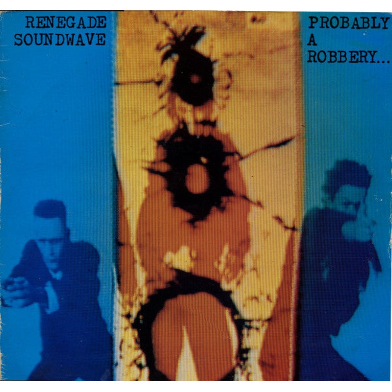 Renegade Soundwave – Probably A Robbery… – 12, Single – Very Good Plus (VG+)