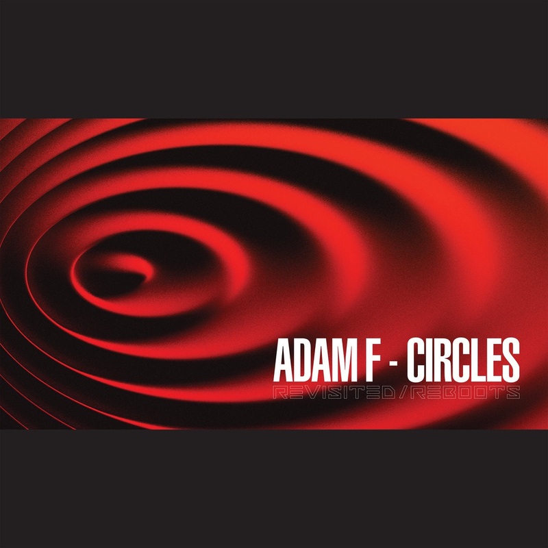 Adam F – Circles Revisited / Reboots