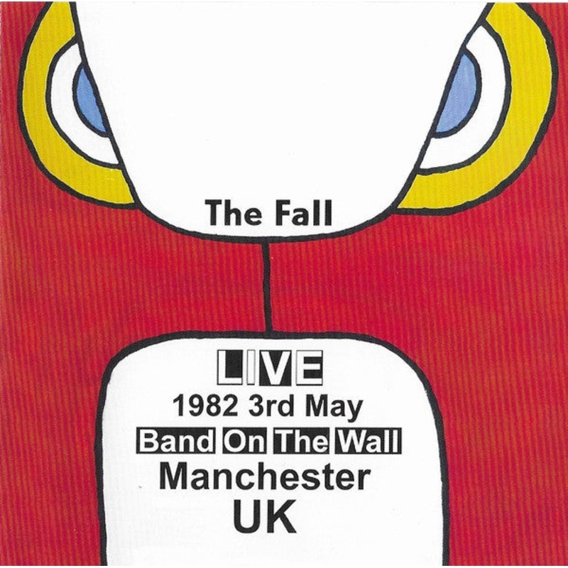 CD – The Fall  Live 3rd May 1982 Band On The Wall Manchester