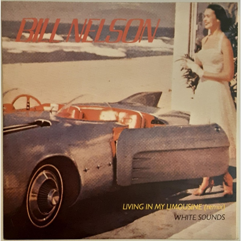 Bill Nelson – Living In My Limousine (Remix) 12 Single