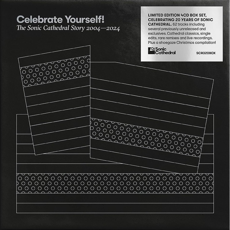 4CD – Celebrate Yourself! The Sonic Cathedral Story 2004-2024