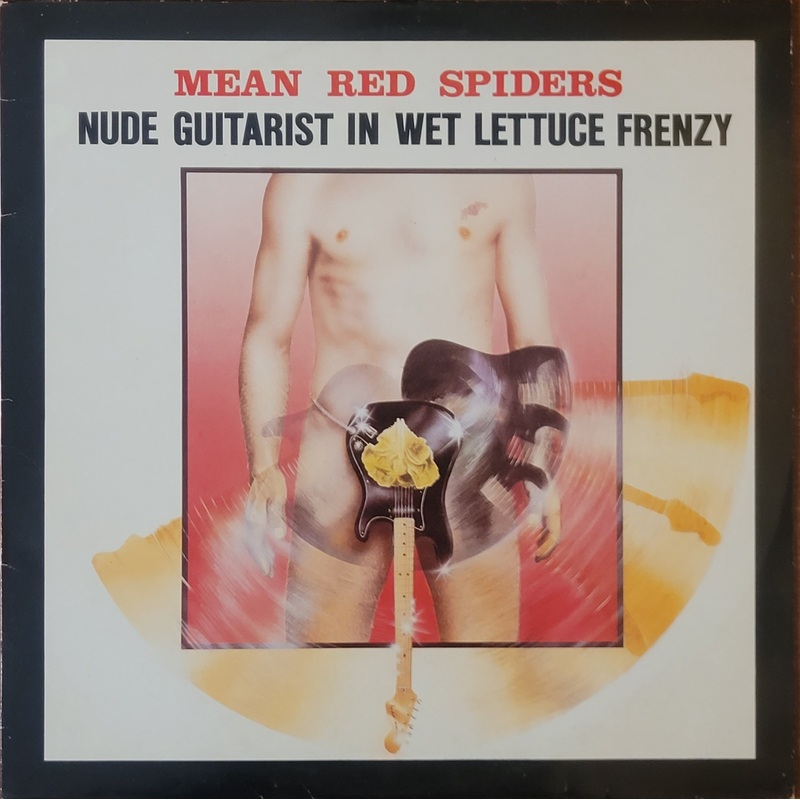 Mean Red Spiders – Nude Guitarist In Wet Lettuce Frenzy Lp