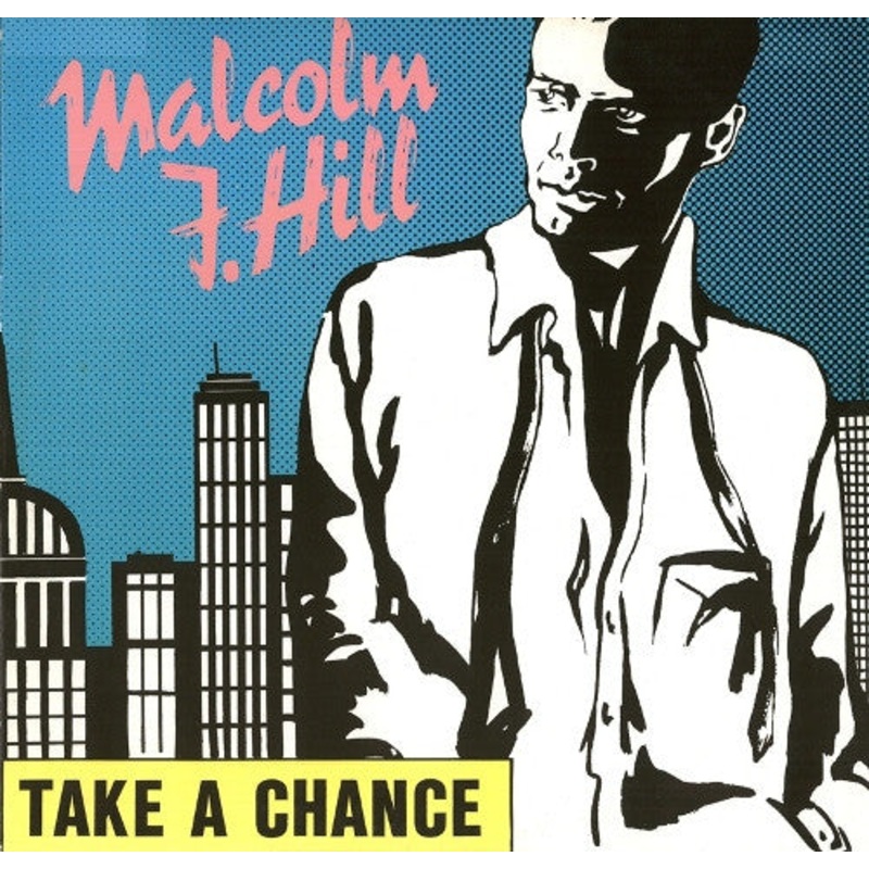 Malcolm J. Hill – Take A Chance – 12 – Very Good Plus (VG+)