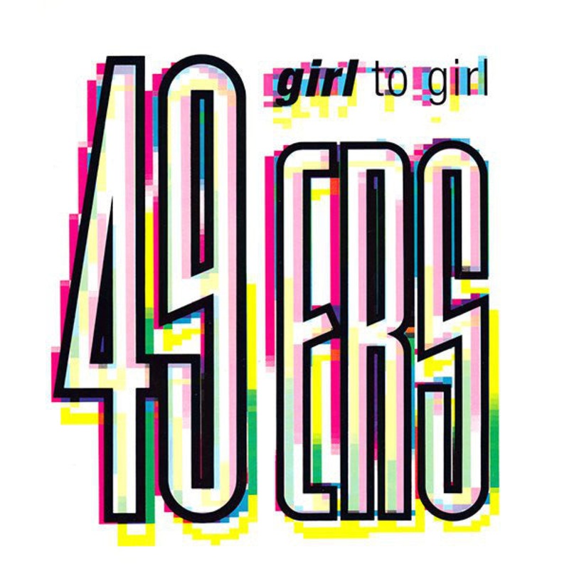 49ers – Girl To Girl – 12 – Very Good Plus (VG+)