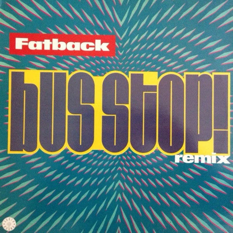 The Fatback Band – Bus Stop! Remix – 12 – Very Good (VG)