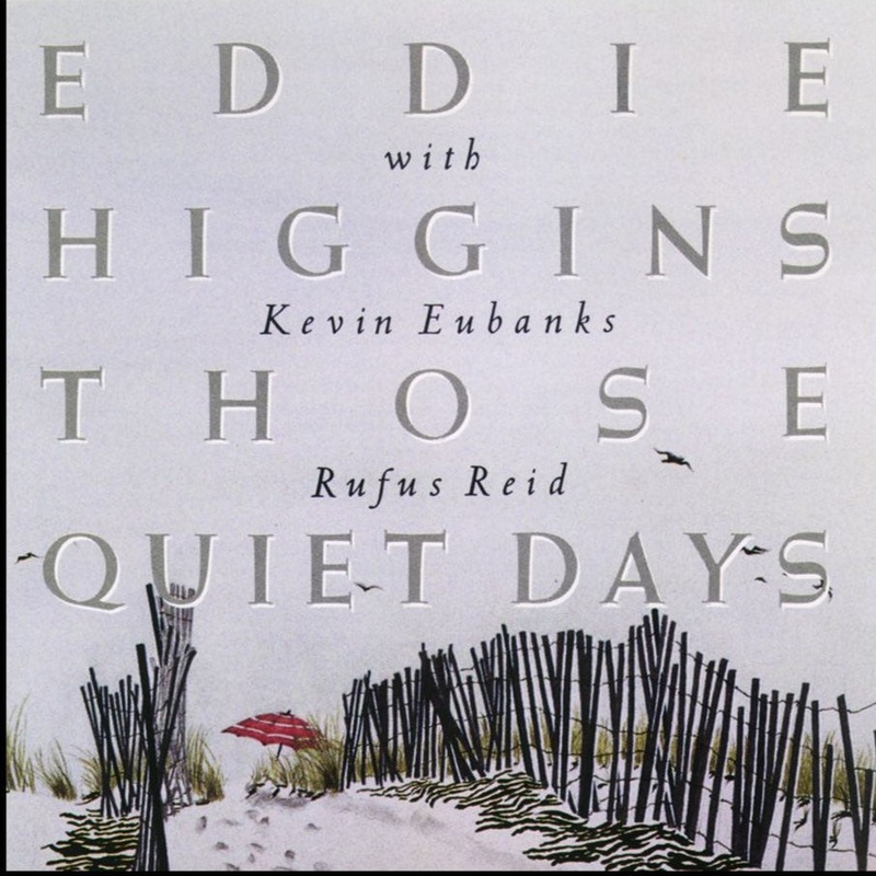 USED CD – Eddie Higgins With Kevin Eubanks, Rufus Reid  Those Quiet Days