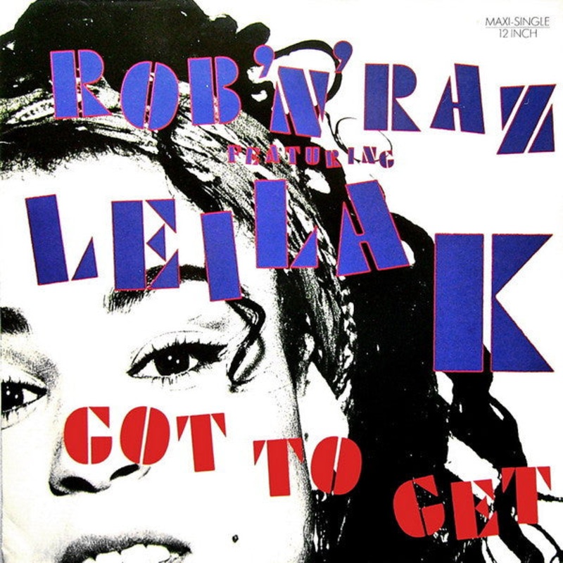 Rob ‘N’ Raz Featuring Leila K – Got To Get – 12, Maxi – Very Good (VG)