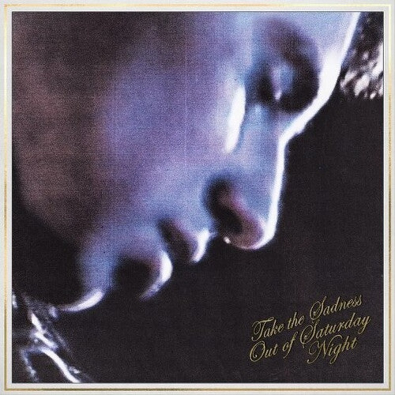 Take the Sadness Out of Saturday Night (Gold Limited Edition)